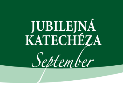 Katechézy pre Jubilejný rok 2025 - 9. Svedkovia nádeje - september