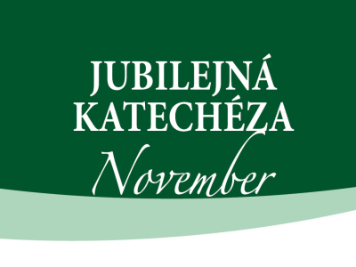 Katechézy pre Jubilejný rok 2025 - 11. Pútnici na ceste k večnej nádeji - november