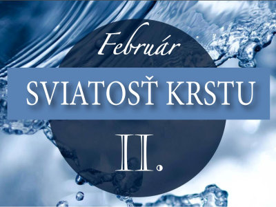 2. katechéza o sviatosti krstu na mesiac - február