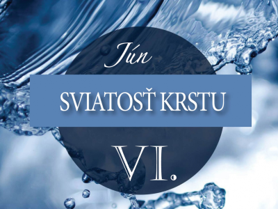 6. katechéza o sviatosti krstu na mesiac - jún